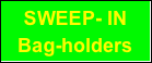 SWEEP- IN 
Bag-holders